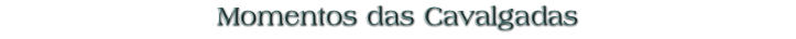 Momentos das Cavalgadas
