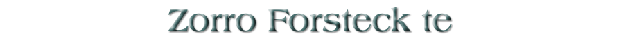 Zorro Forsteck te